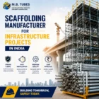 Premium steel scaffolding system installed at a large infrastructure project, showcasing high-quality scaffolding solutions by M.B. Tubes for safe and efficient construction.