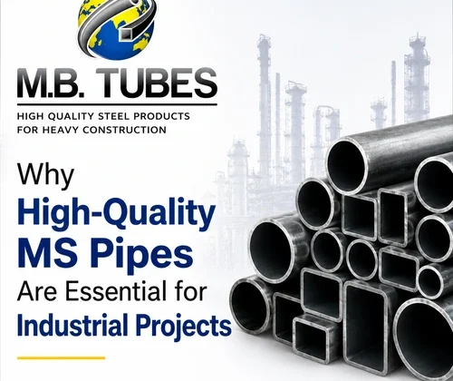 High-quality MS pipes for industrial projects by M.B. Tubes