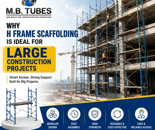 H Frame Scaffolding for large construction projects by M.B. Tubes in Madhya Pradesh