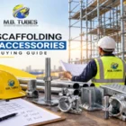 Scaffolding Accessories Buying Guide by M.B. Tubes